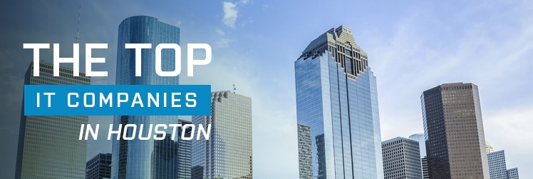 The Top 7 IT Companies in Houston, Texas
