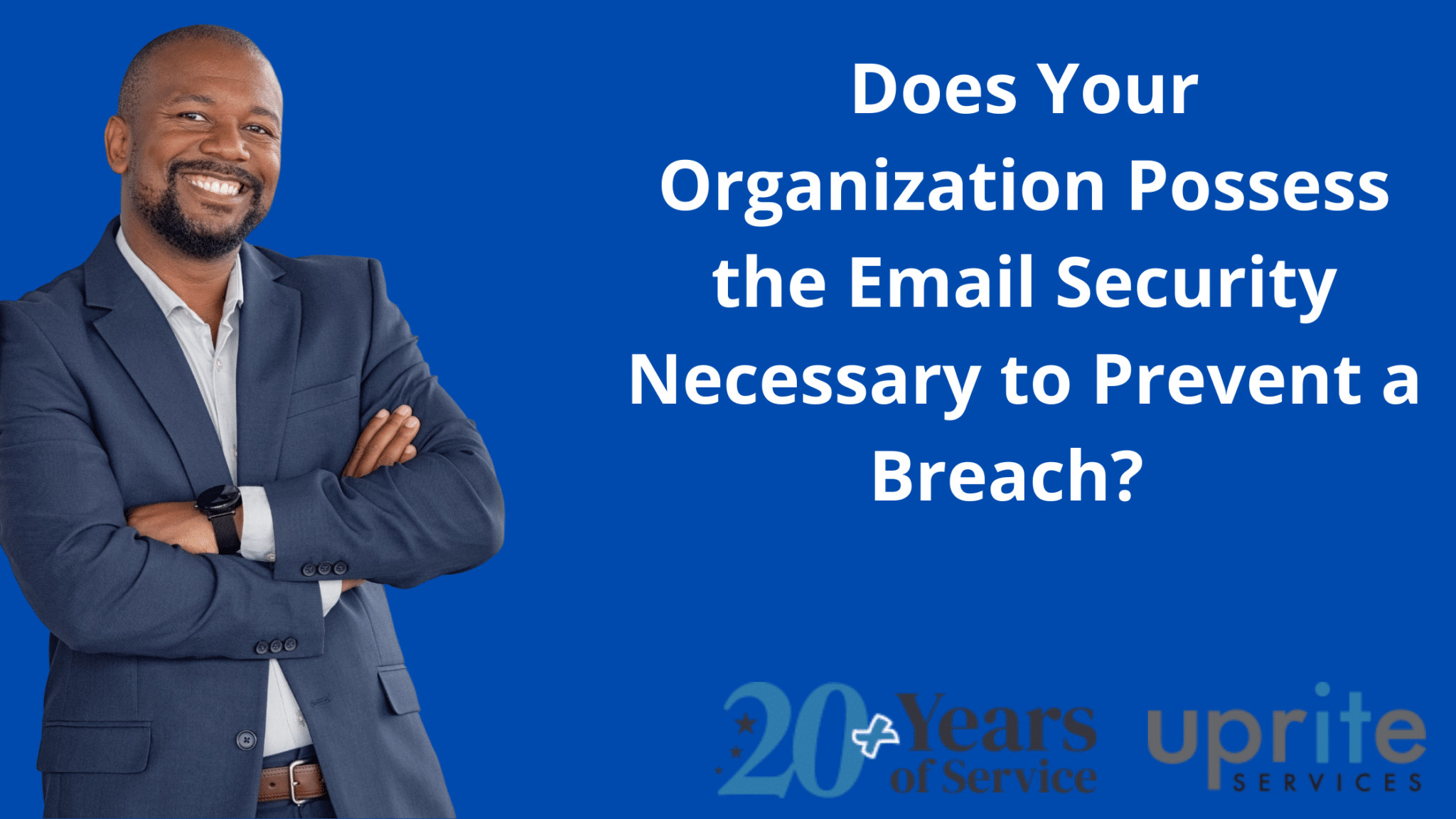 Does Your Organization Possess the Email Security Necessary to Prevent a Breach? 