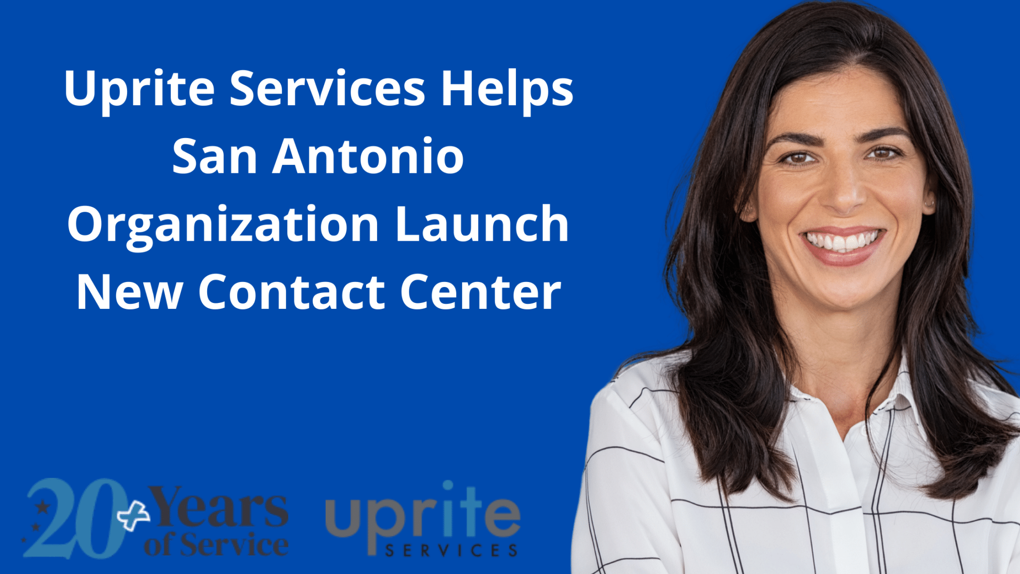 Uprite Services Helps San Antonio Organization Launch New Contact Center