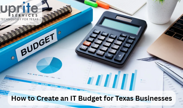 How to Create an IT Budget for Texas Businesses